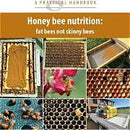 Honey Bee Nutrition: Fat Bees Not Skinny Bees | Beekeeping Nutrition Book
